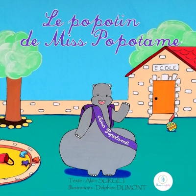 Couverture du livre d'histoire Le popotin de Miss Popotame par Alain Surget et Delphine DUMONT éditions Plumes et Confettis