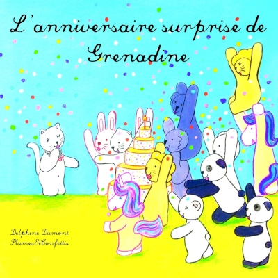 L ’anniversaire surprise de Grenadine L ’anniversaire surprise de Grenadine